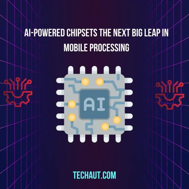 AI-Powered Chipsets The Next Big Leap in Mobile Processing