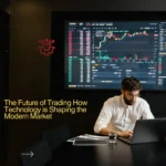 The Future of Trading How Technology is Shaping the Modern Market