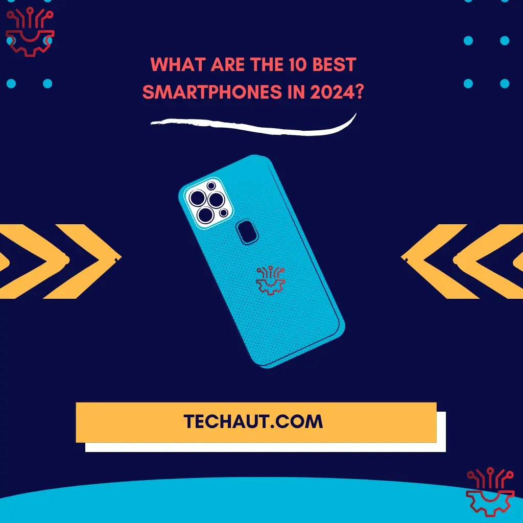 10 Best Smartphones in 2024